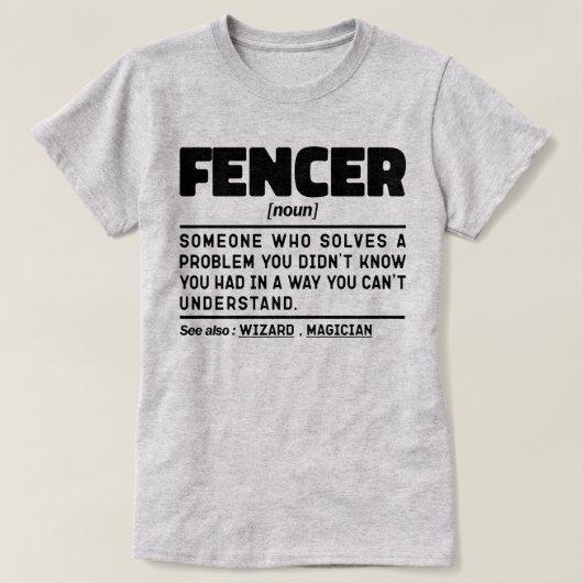 Fencer Noun Fencing Instructor Funny Fences Maker T-Shirt (Design vorne)