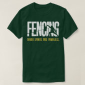 Fencing Andere Sportarten sind sinnlose Fencer Epe T-Shirt (Design vorne)