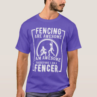 Fencing Are Awesome Sports Fencing Fencer Funny bo T-Shirt