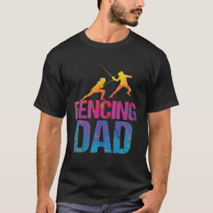 Fencing dad Sword Fencer 2 T-Shirt