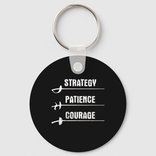 Fencing Design Strategy Patient Courage Fencer Schlüsselanhänger (Vorderseite)