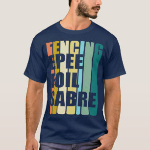 Fencing Epee Foil Saber T-Shirt