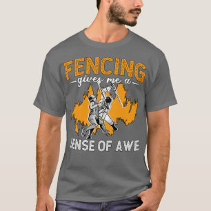 Fencing gibt mir ein Gefühl von langweiligen Wörte T-Shirt