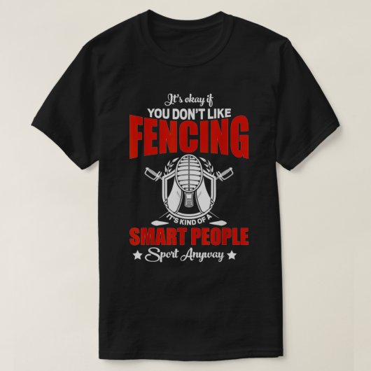 Fencing ist ein intelligentes Menschen Sport Funny T-Shirt (Design vorne)