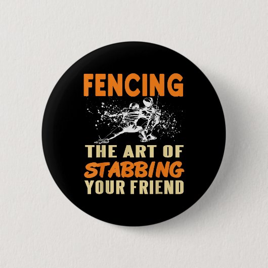 Fencing Joke Stab Your Friend Sport Spaß Sarcasm Button (Vorderseite)