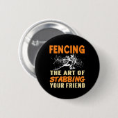 Fencing Joke Stab Your Friend Sport Spaß Sarcasm Button (Vorne & Hinten)