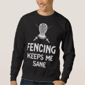 Fencing Keeps Me Sane Mask & Epee Fencer Sweatshirt (Vorderseite)