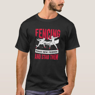Fencing macht neue Freunde und erstickt sie. T-Shirt