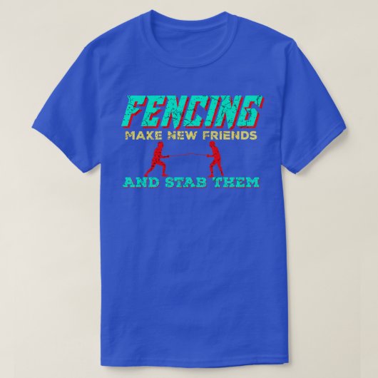 Fencing macht neue Fritten und stechen sie ins Fen T-Shirt (Design vorne)