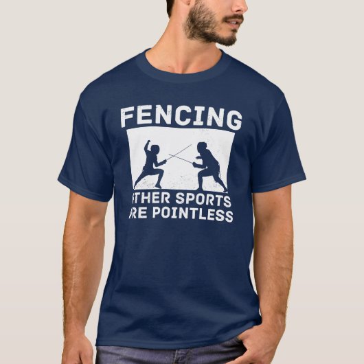 Fencing Other Sports Are Pointless Fencing Funny f T-Shirt (Vorderseite)