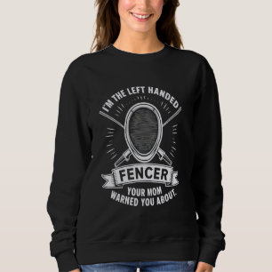 Fencing Sword Fight Schwertmanship Epefoil Säbel Sweatshirt