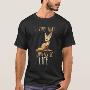 Fennec Fox Lebend dieses fantastische Leben Niedli T-Shirt