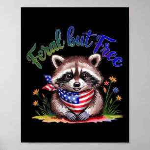Feral, aber frei Funny Raccoon 4. Juli Frauen Pa Poster