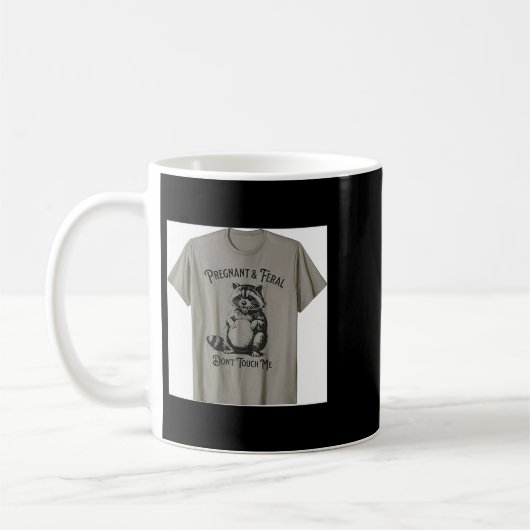 Feral And Pregnant Dont Touch Me Funny Pregnancy H Kaffeetasse (Links)