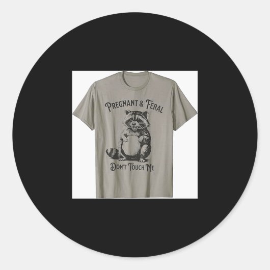 Feral And Pregnant Dont Touch Me Funny Pregnancy H Runder Aufkleber (Vorderseite)