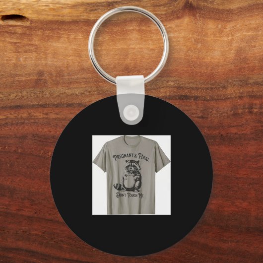 Feral And Pregnant Dont Touch Me Funny Pregnancy H Schlüsselanhänger (Vorderseite)