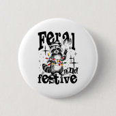 Feral But Festive, Overstimulated But Festive  Button (Vorderseite)