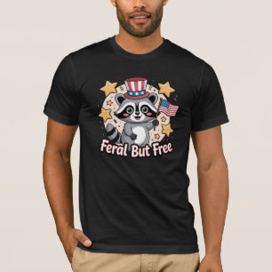 Feral but Free Raccoon Patriotic 4. Juli T-Shirt