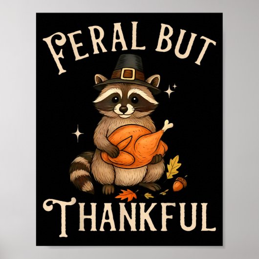Feral But Thankful Funny Thanksgiving Raccoon  Poster (Vorne)