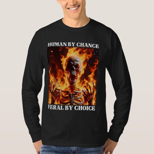 Feral by Choice Funny Cringe Hard Skeleton Meme Fl T-Shirt (Vorderseite)