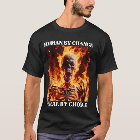 Feral by Choice Funny Cringe Hard Skeleton Meme Fl T-Shirt (Vorderseite)