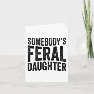 Feral Daughter Mothers Day Groovy Funny Sprichwort Karte