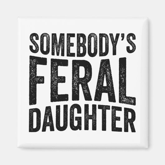 Feral Daughter Mothers Day Groovy Funny Sprichwort Magnet (Vorne)
