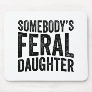 Feral Daughter Mothers Day Groovy Funny Sprichwort Mousepad