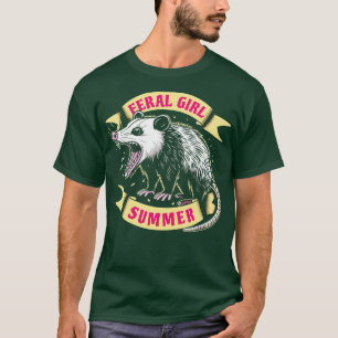 Feral Girl Summer Funny Opossum Meme T-Shirt