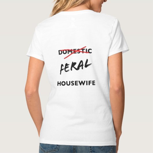 Feral Housefrau T - Shirt (Rückseite)