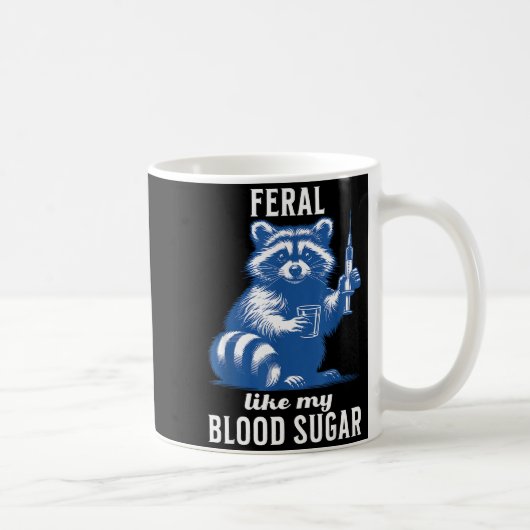 Feral Like My Blood Sugar Funny Raccoon Diabetes A Kaffeetasse (Rechts)