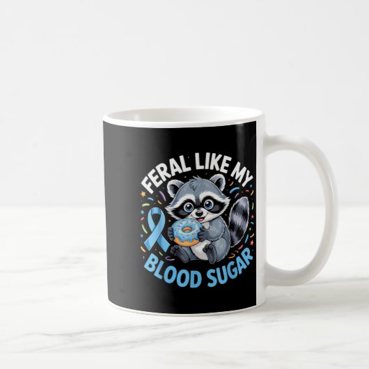 Feral Like My Blood Sugar Raccoon Kaffeetasse (Rechts)
