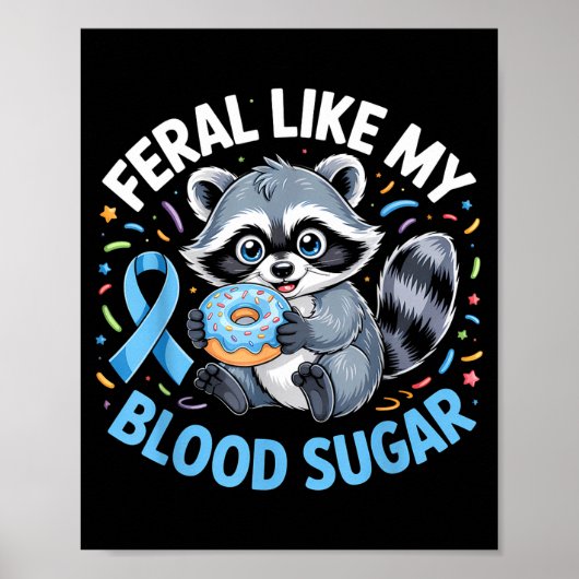 Feral Like My Blood Sugar Raccoon Poster (Vorne)
