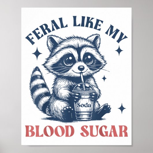 Feral Like My Blood Sugar Raccoon Td1 Diabetes Awa Poster (Vorne)