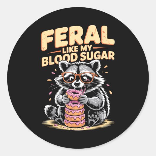 Feral Like My Blood Sugar Runder Aufkleber (Vorderseite)