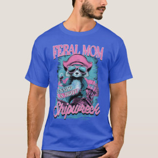 Feral Mom I Run Aight Shipwreck Raccoon Women Back T-Shirt