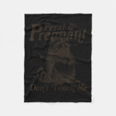 Feral und schwanger Touch mich nicht Spaß Wild Pre Fleecedecke (Vorderseite)