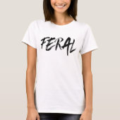 FERAL - Wild und untambar T-Shirt (Vorderseite)
