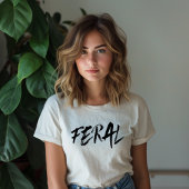 FERAL - Wild und untambar T-Shirt