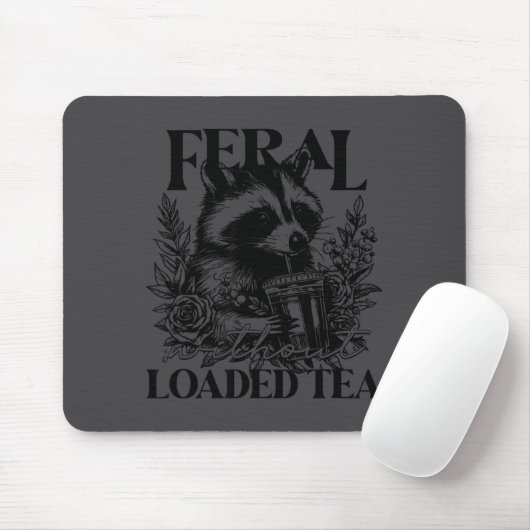 Feral Without Loaded Tea Racoon Sarcastic Snarky F Mousepad (Mit Mouse)