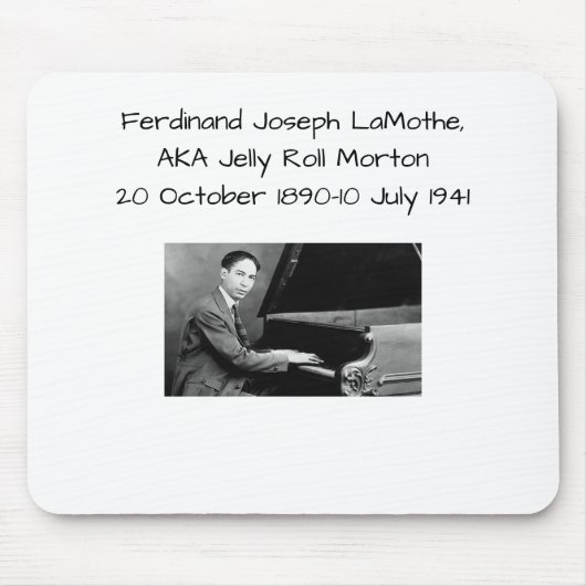 Ferdinand Joseph LaMothe, AKA Jelly Roll Morton Mousepad (Vorne)