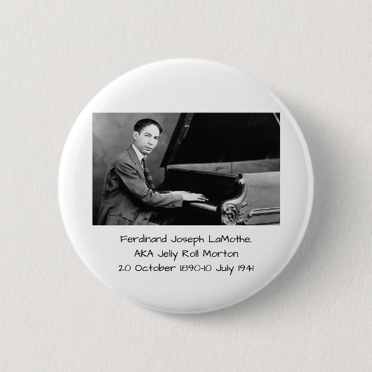 Ferdinand Joseph LaMothe, ALIAS Jelly Roll Morton Button (Vorderseite)