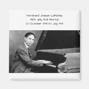 Ferdinand Joseph LaMothe, bekannt als Jelly Roll M Magnet