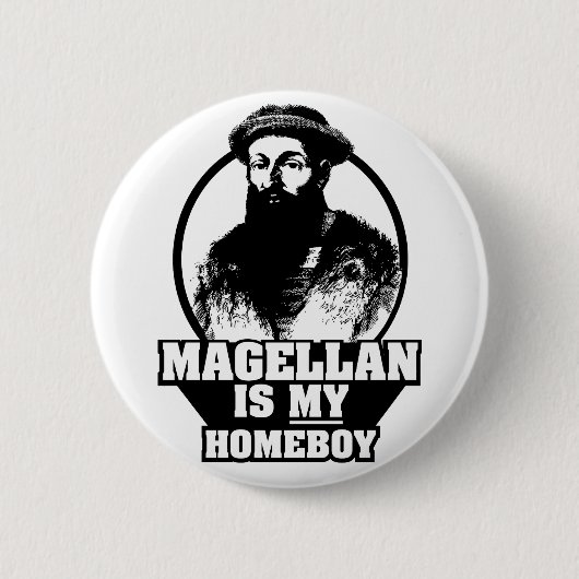 Ferdinand Magellan ist mein Homeboy Button (Vorderseite)