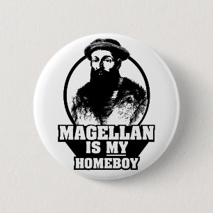 Ferdinand Magellan ist mein Homeboy Button