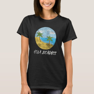 Ferien Strand Kreuzfahrt Strände von Hola T-Shirt