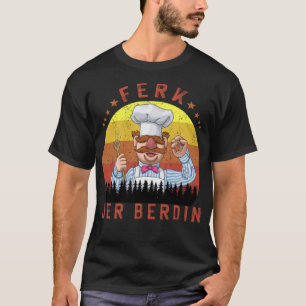 Ferk Jer Berdin Kitchen Koch Knife Funny Vintag e T-Shirt
