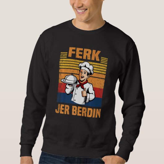 Ferk Jer Berdin Vintag Sweatshirt (Vorderseite)