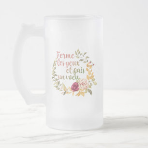 Ferme Les Yeux et Fais un Voeu - Französische Moti Mattglas Bierglas
