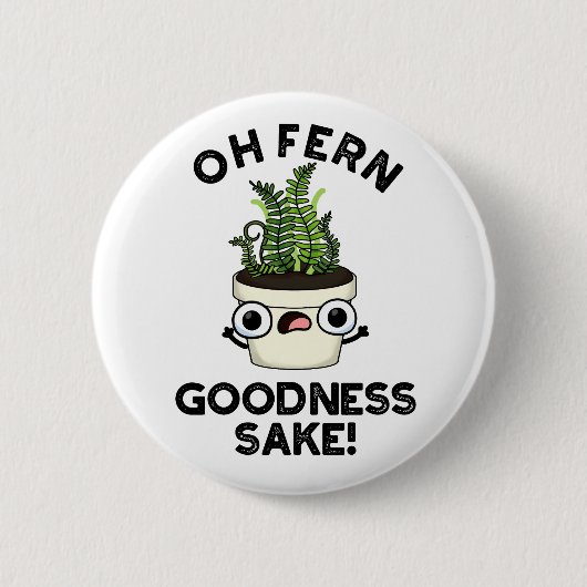 Fern Goodness Sake Funny Pflanze Puff Button (Vorderseite)